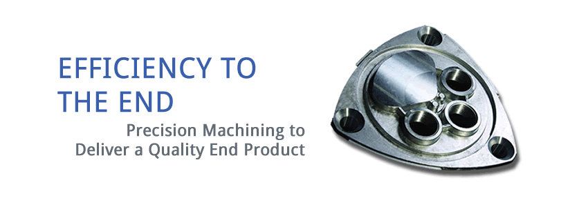 efficiency to the end: precision machining to deliver a quality end product